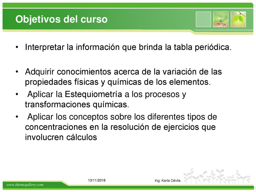 Objetivos del curso Interpretar la información que brinda la tabla periódica.