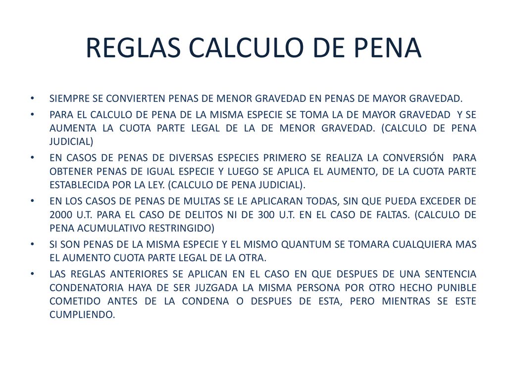 REGLAS CALCULO DE PENA SIEMPRE SE CONVIERTEN PENAS DE MENOR GRAVEDAD EN PENAS DE MAYOR GRAVEDAD.