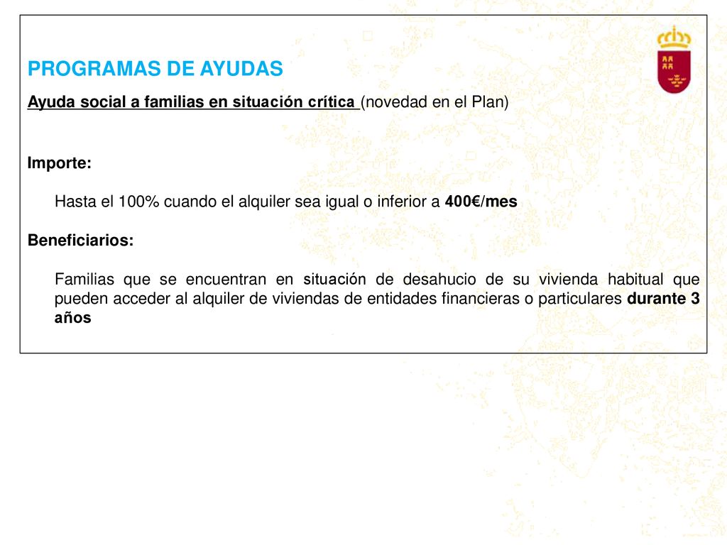 PROGRAMAS DE AYUDAS Ayuda social a familias en situación crítica (novedad en el Plan) Importe: