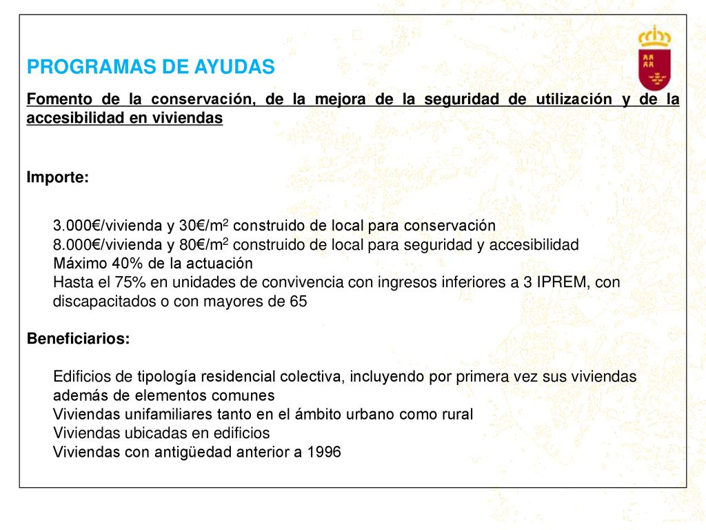 PROGRAMAS DE AYUDAS Fomento de la conservación, de la mejora de la seguridad de utilización y de la accesibilidad en viviendas.
