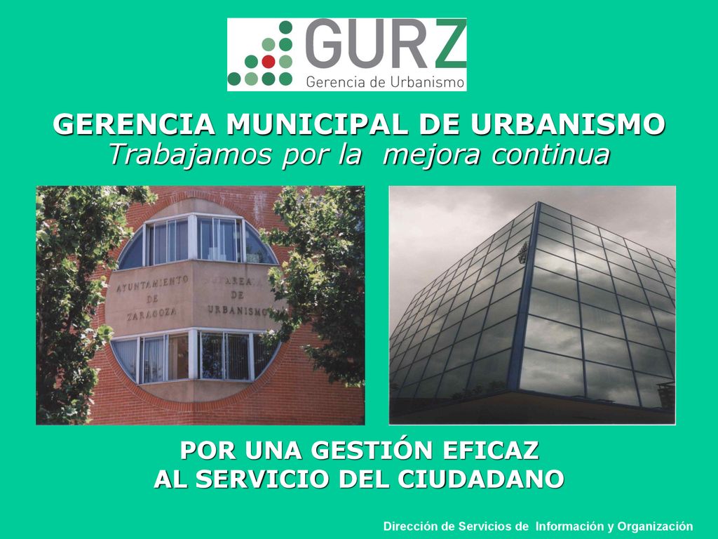 GERENCIA MUNICIPAL DE URBANISMO Trabajamos por la mejora continua