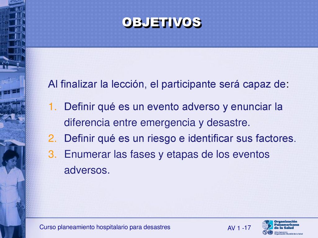 OBJETIVOS Al finalizar la lección, el participante será capaz de: