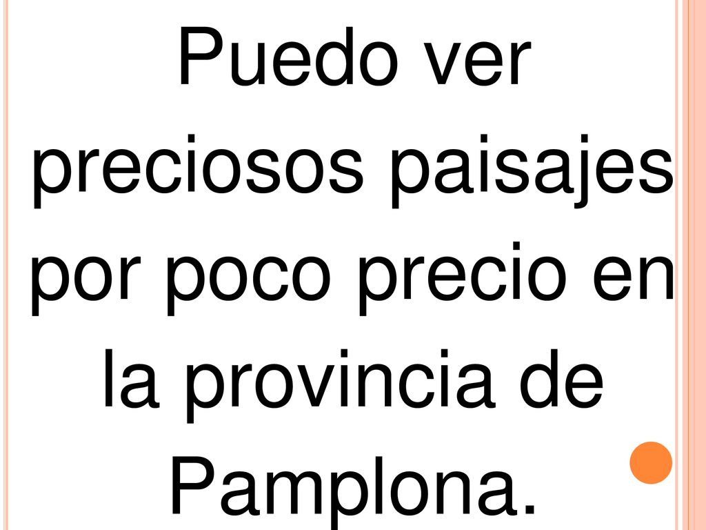 Puedo ver preciosos paisajes por poco precio en la provincia de Pamplona.