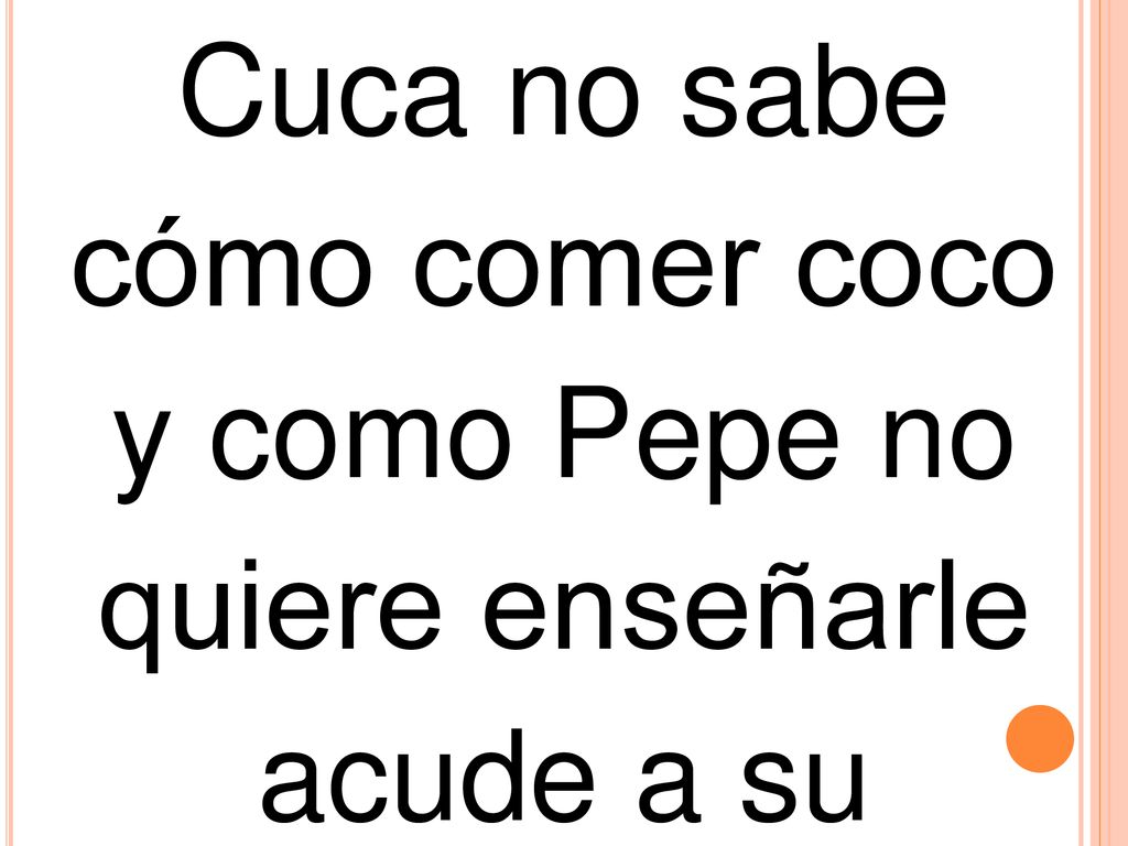 Cuca no sabe cómo comer coco y como Pepe no quiere enseñarle acude a su cuñado Paquito.