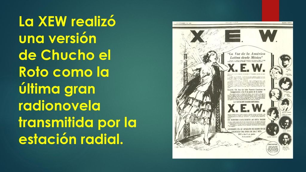 La XEW realizó una versión de Chucho el Roto como la última gran radionovela transmitida por la estación radial.