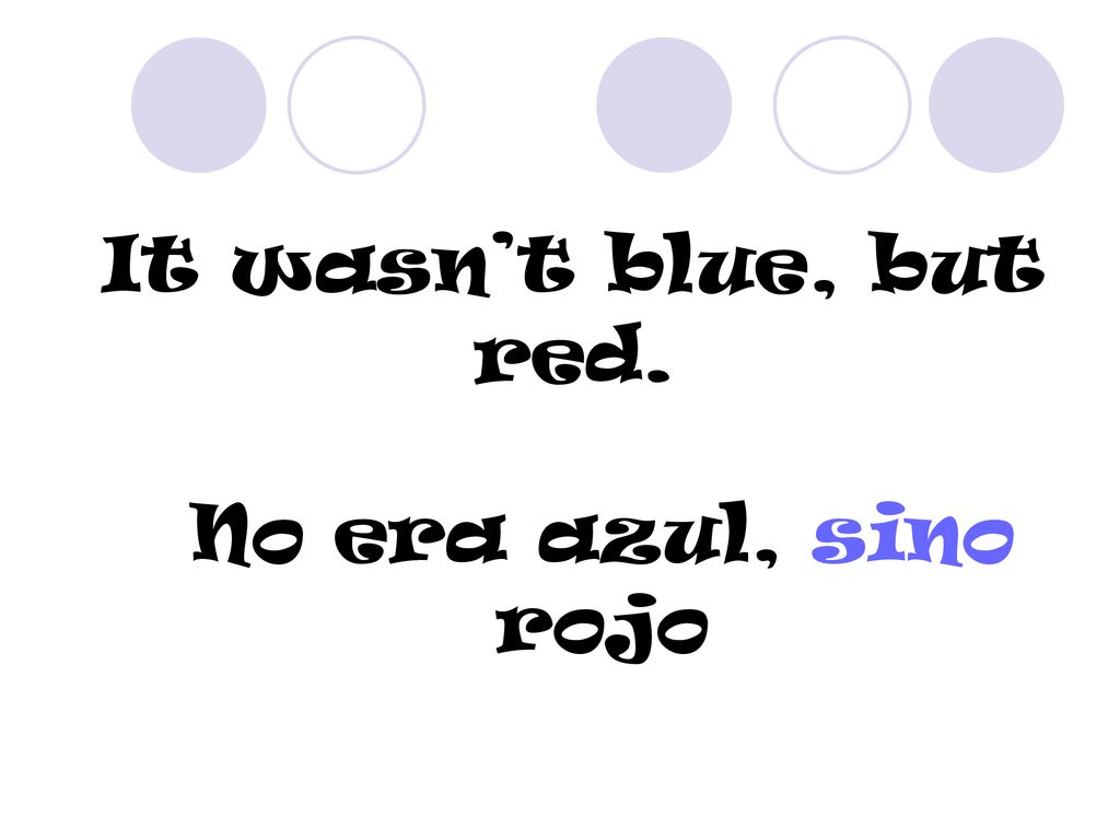 It wasn’t blue, but red. No era azul, sino rojo