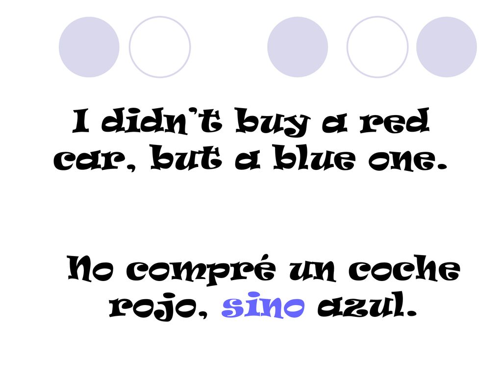 I didn’t buy a red car, but a blue one.