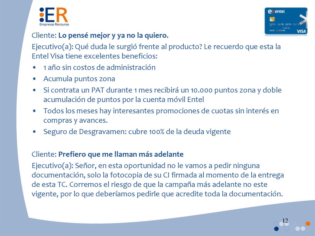 Cliente: Lo pensé mejor y ya no la quiero.