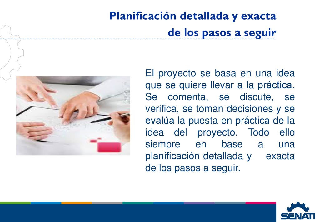 Planificación detallada y exacta de los pasos a seguir
