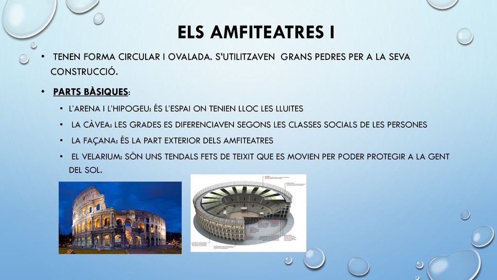 Els Amfiteatres i TENEN FORMA CIRCULAR I OVALADA. S’UTILITZAVEN GRANS PEDRES PER A LA SEVA CONSTRUCCIÓ.