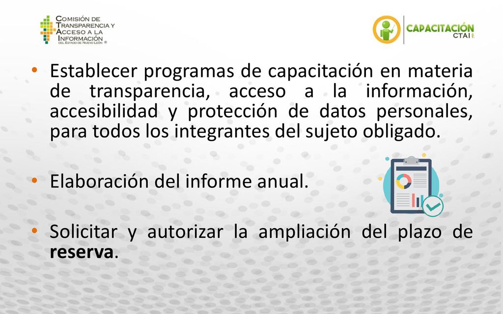 Establecer programas de capacitación en materia de transparencia, acceso a la información, accesibilidad y protección de datos personales, para todos los integrantes del sujeto obligado.