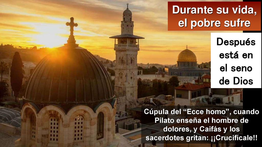 Durante su vida, el pobre sufre Después está en el seno de Dios