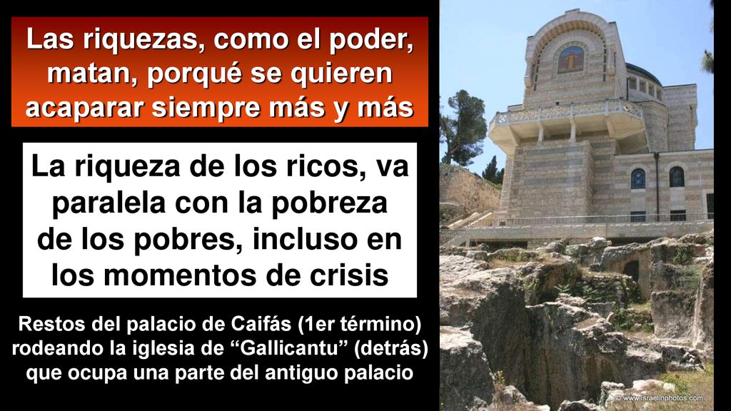 Las riquezas, como el poder, matan, porqué se quieren acaparar siempre más y más