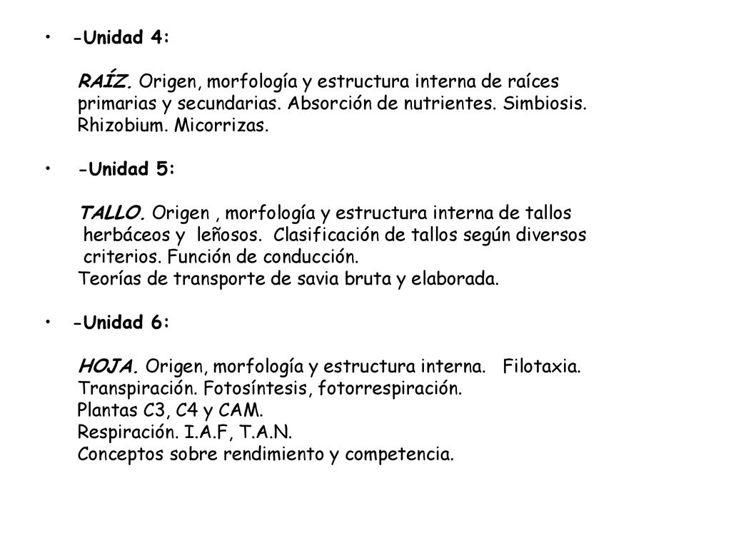-Unidad 4: RAÍZ. Origen, morfología y estructura interna de raíces. primarias y secundarias. Absorción de nutrientes. Simbiosis.