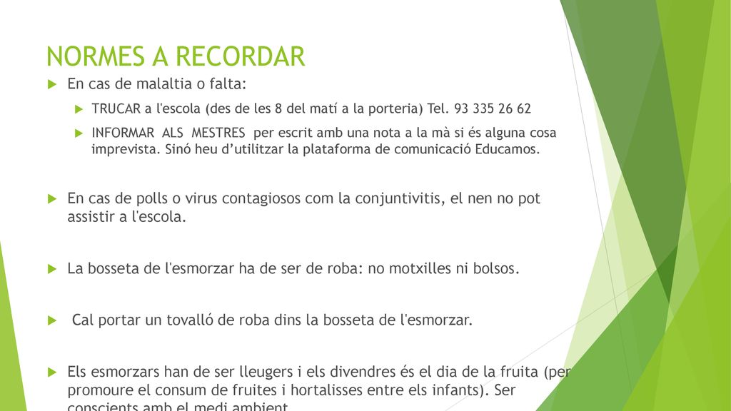 NORMES A RECORDAR En cas de malaltia o falta: