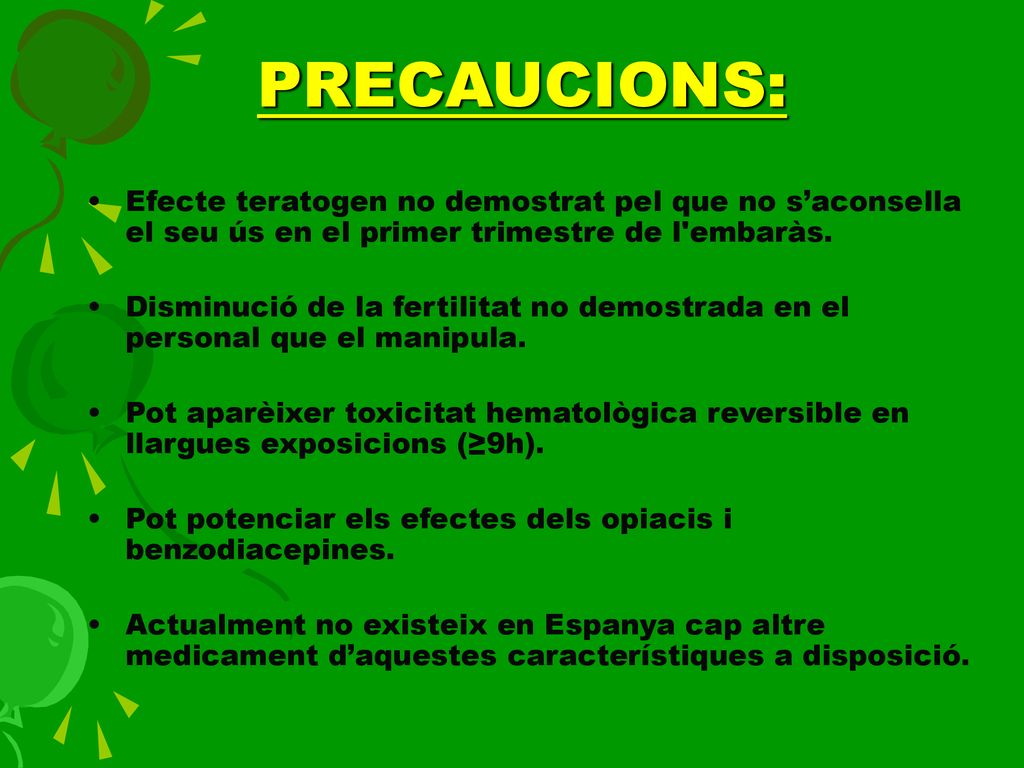 PRECAUCIONS: Efecte teratogen no demostrat pel que no s’aconsella el seu ús en el primer trimestre de l embaràs.