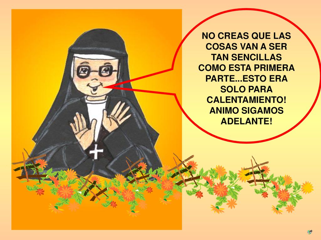 NO CREAS QUE LAS COSAS VAN A SER TAN SENCILLAS COMO ESTA PRIMERA PARTE