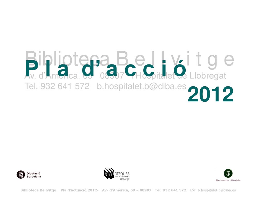 P l a d’ a c c i ó 2012 Biblioteca B e l l v i t g e