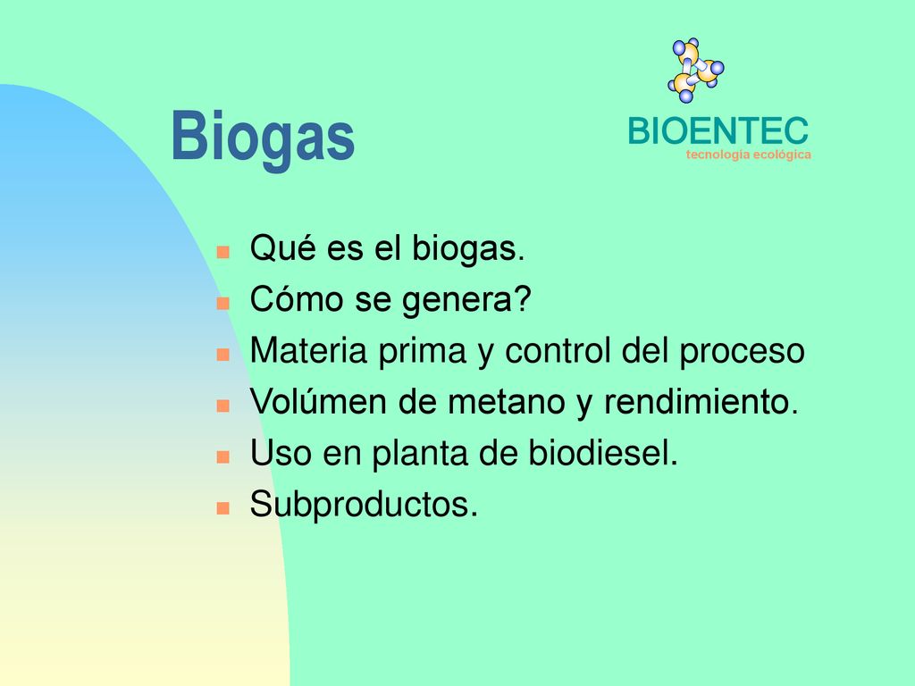 Biogas BIOENTEC tecnología ecológica Qué es el biogas. Cómo se genera