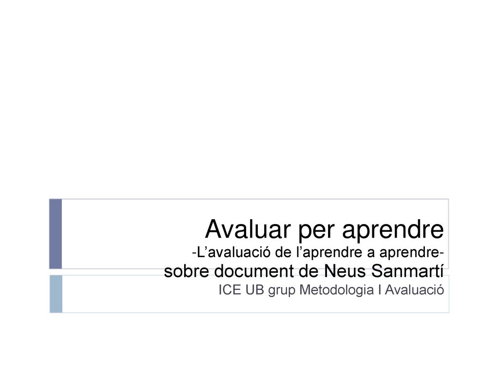 Avaluar per aprendre -L’avaluació de l’aprendre a aprendre- sobre document de Neus Sanmartí.