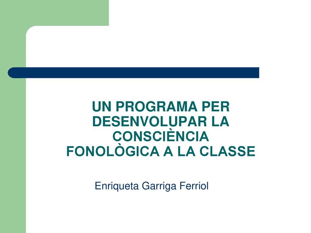 UN PROGRAMA PER DESENVOLUPAR LA CONSCIÈNCIA FONOLÒGICA A LA CLASSE