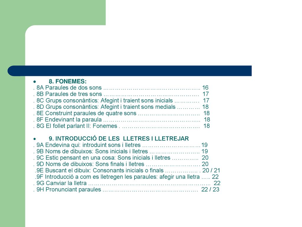 · 8. FONEMES:. 8A Paraules de dos sons …………………………………………. 16