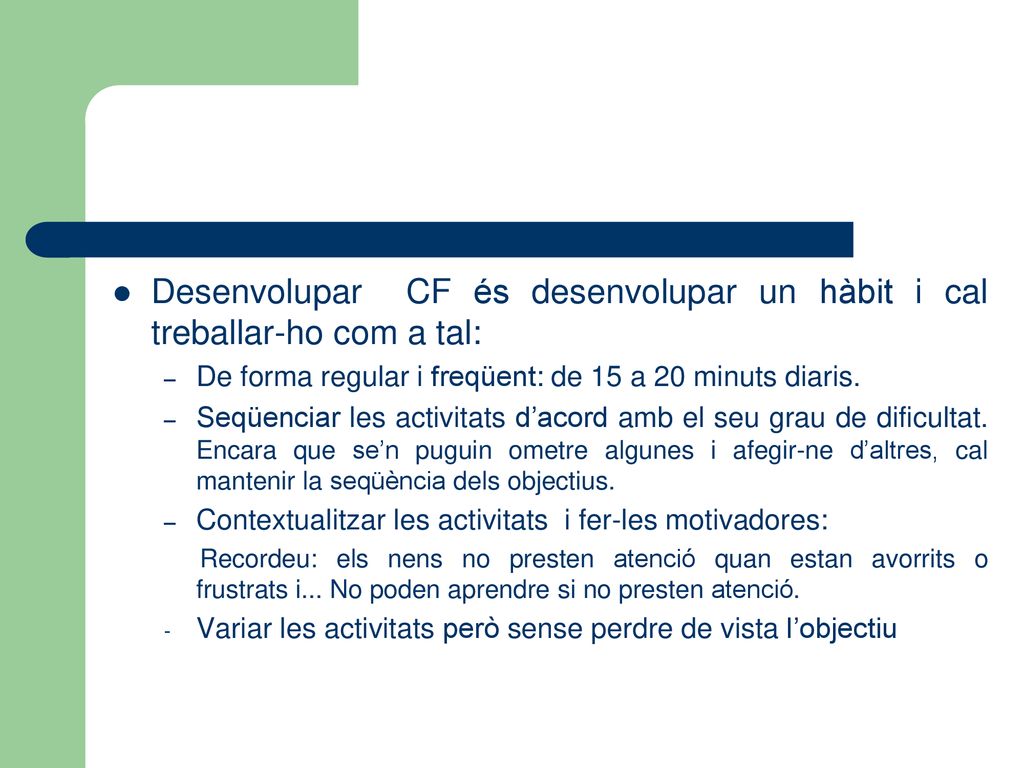 Desenvolupar CF és desenvolupar un hàbit i cal treballar-ho com a tal: