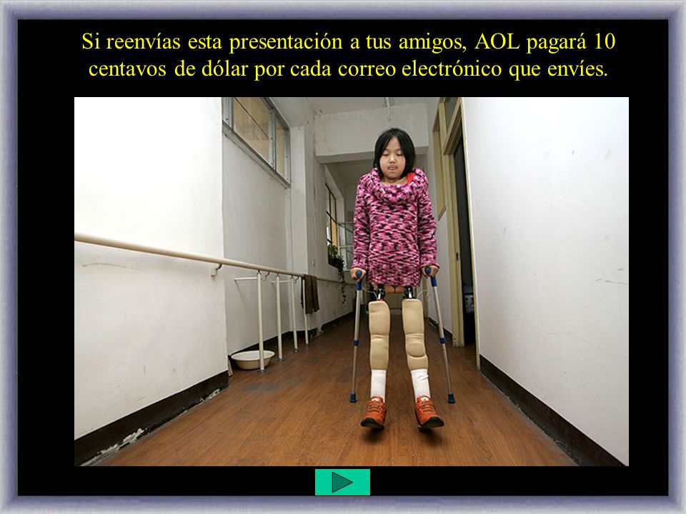 Si reenvías esta presentación a tus amigos, AOL pagará 10 centavos de dólar por cada correo electrónico que envíes.