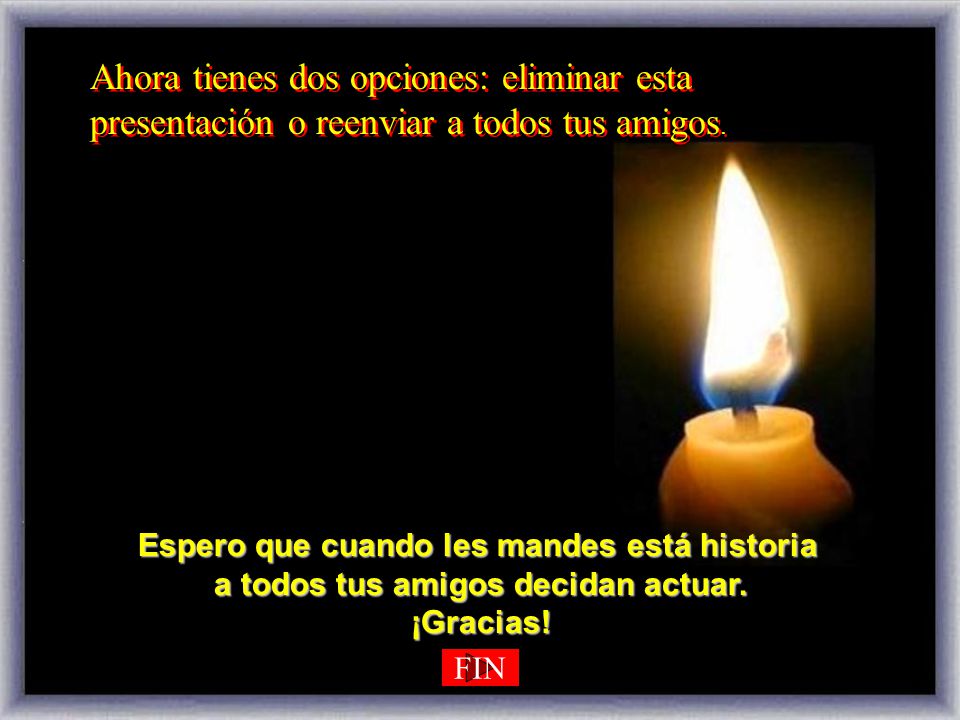 Ahora tienes dos opciones: eliminar esta presentación o reenviar a todos tus amigos.