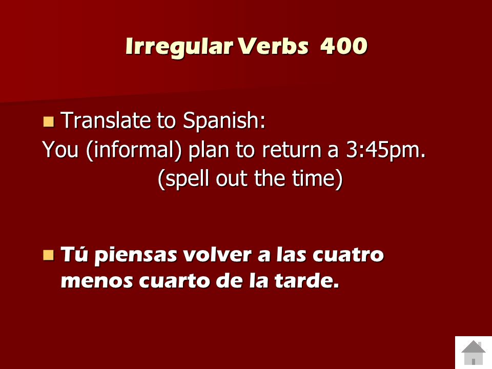Irregular Verbs 400 Translate to Spanish: