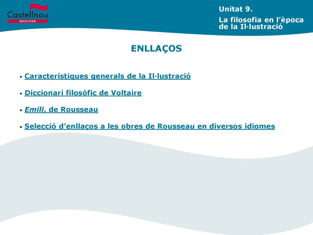 ENLLAÇOS Unitat 9. La filosofia en l’època de la Il·lustració
