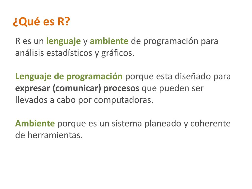 ¿Qué es R R es un lenguaje y ambiente de programación para análisis estadísticos y gráficos.