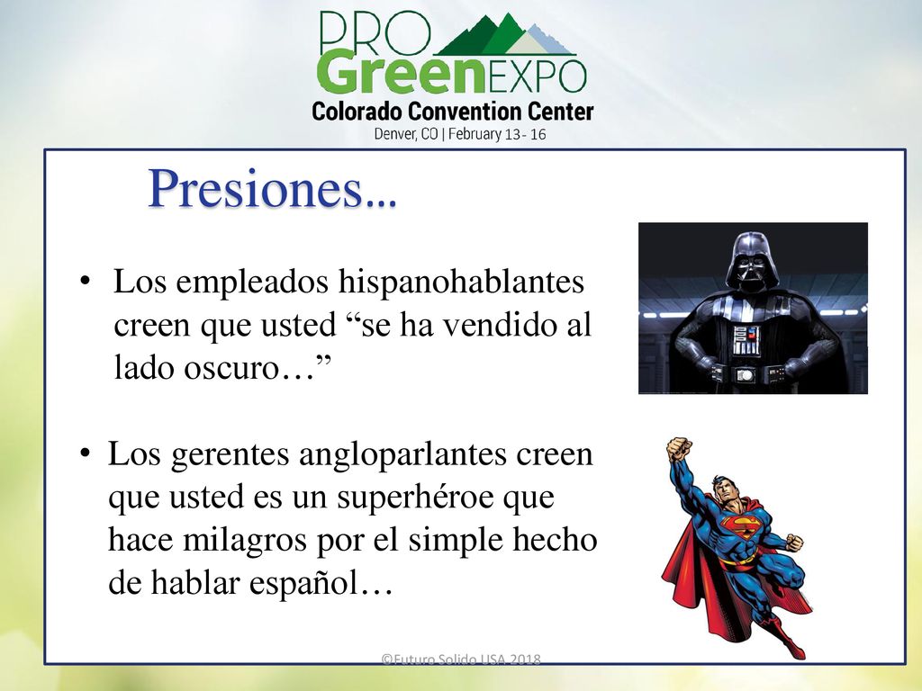 Presiones… Los empleados hispanohablantes creen que usted se ha vendido al lado oscuro…