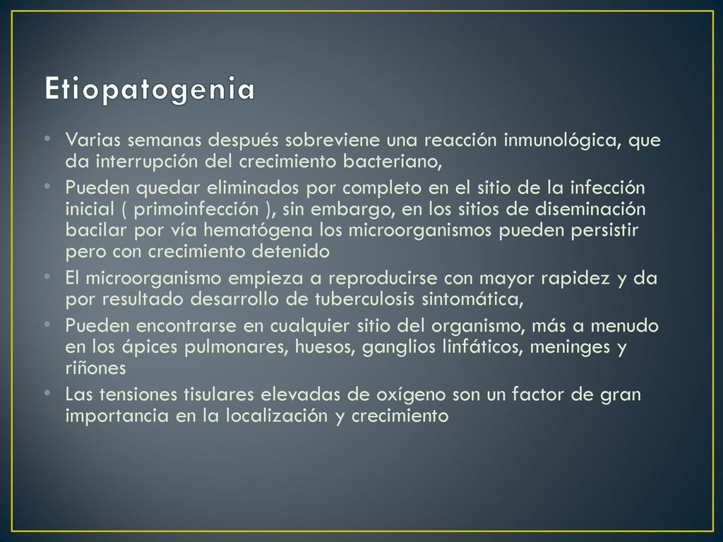Etiopatogenia Varias semanas después sobreviene una reacción inmunológica, que da interrupción del crecimiento bacteriano,