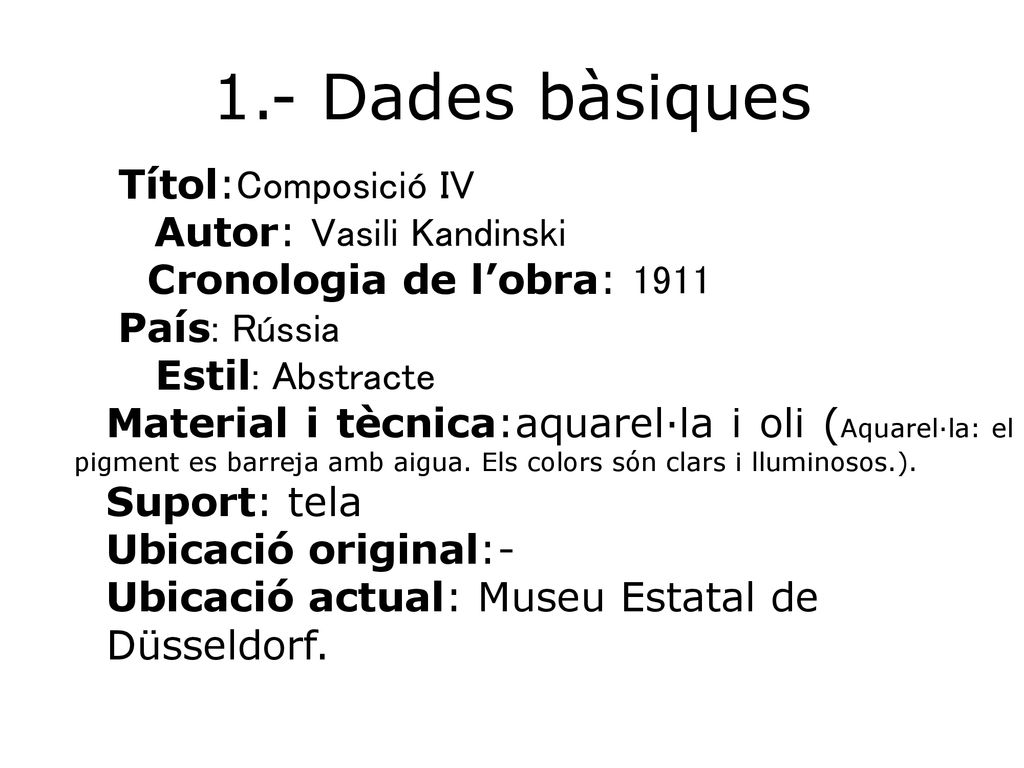 1.- Dades bàsiques Autor: Vasili Kandinski Cronologia de l’obra: 1911
