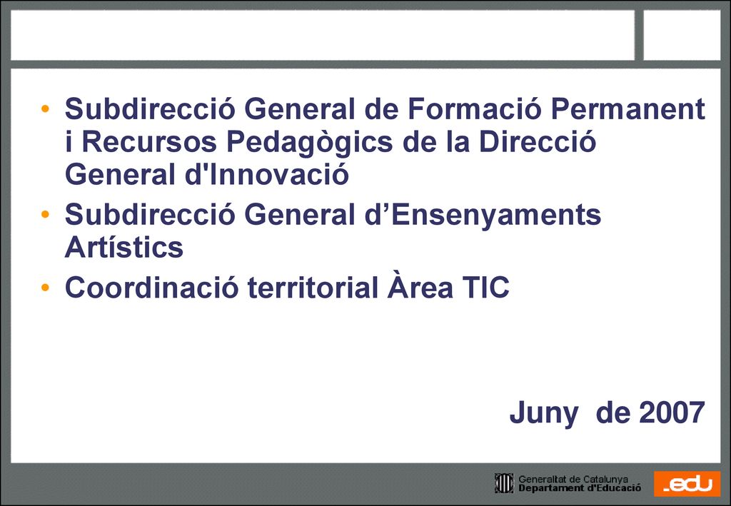 Subdirecció General de Formació Permanent i Recursos Pedagògics de la Direcció General d Innovació