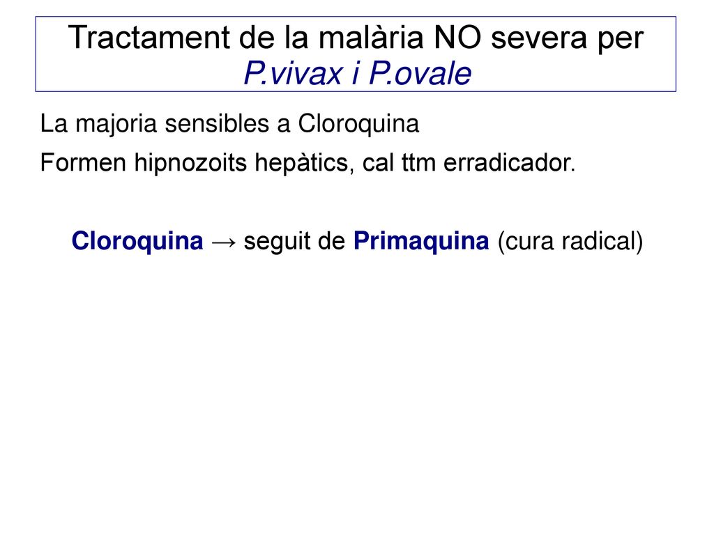 Tractament de la malària NO severa per P.vivax i P.ovale