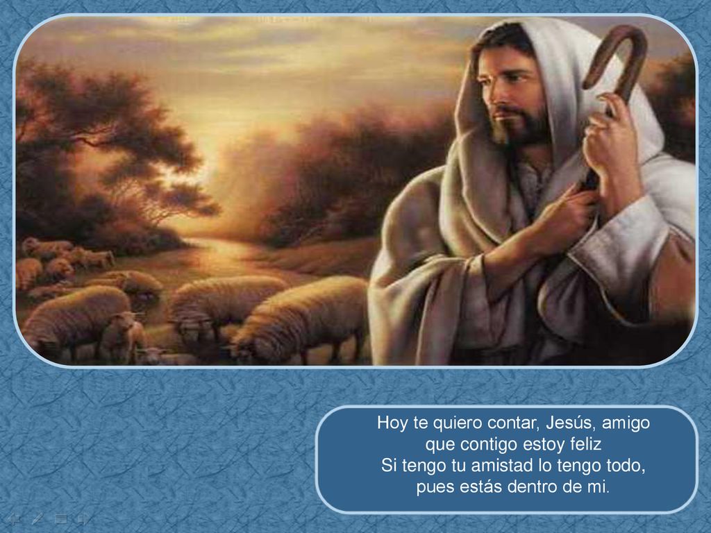 Hoy te quiero contar, Jesús, amigo que contigo estoy feliz