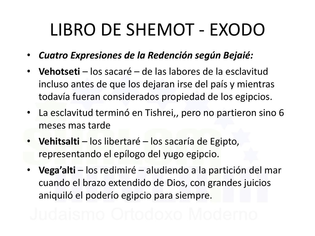 LIBRO DE SHEMOT - EXODO Cuatro Expresiones de la Redención según Bejaié:
