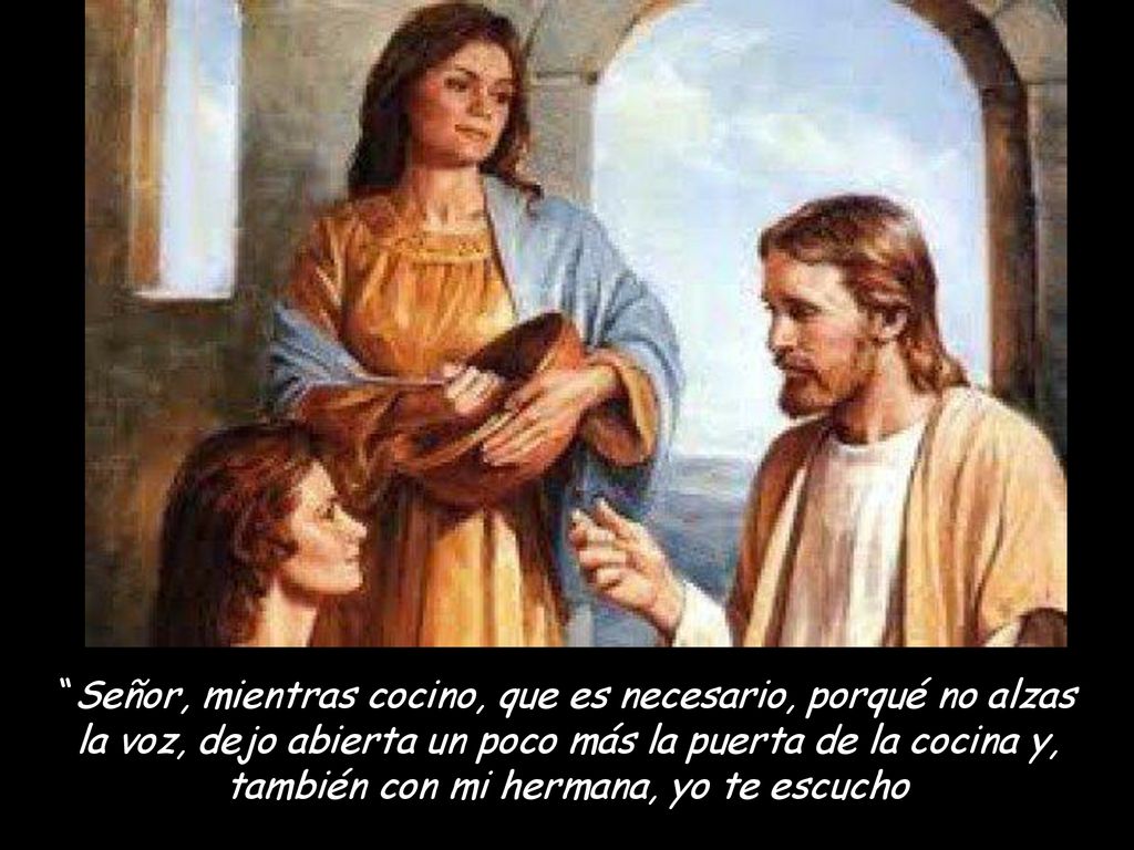 Señor, mientras cocino, que es necesario, porqué no alzas la voz, dejo abierta un poco más la puerta de la cocina y, también con mi hermana, yo te escucho