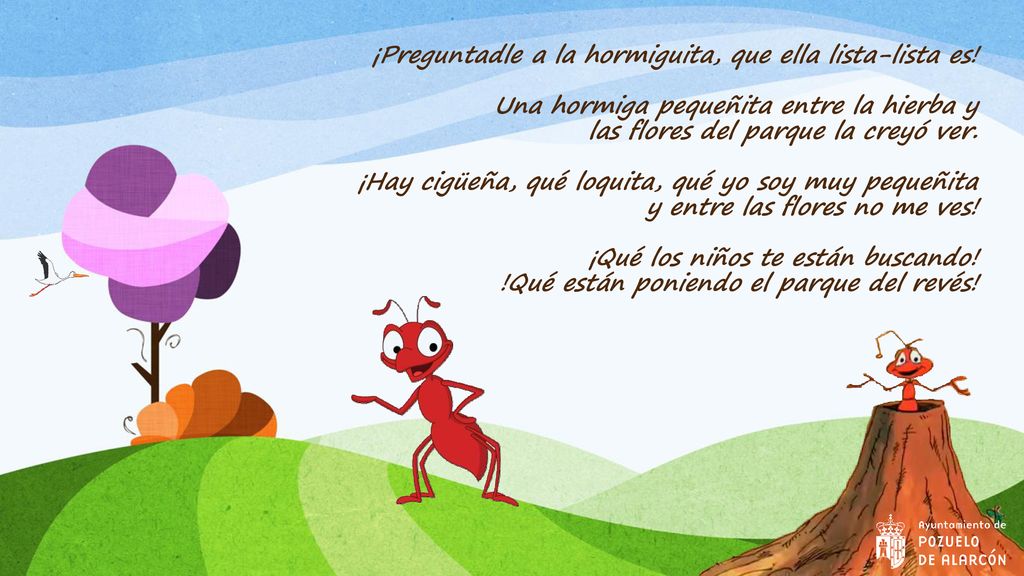 ¡Preguntadle a la hormiguita, que ella lista-lista es