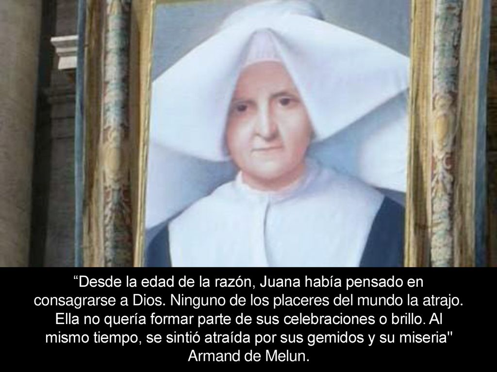 Desde la edad de la razón, Juana había pensado en consagrarse a Dios