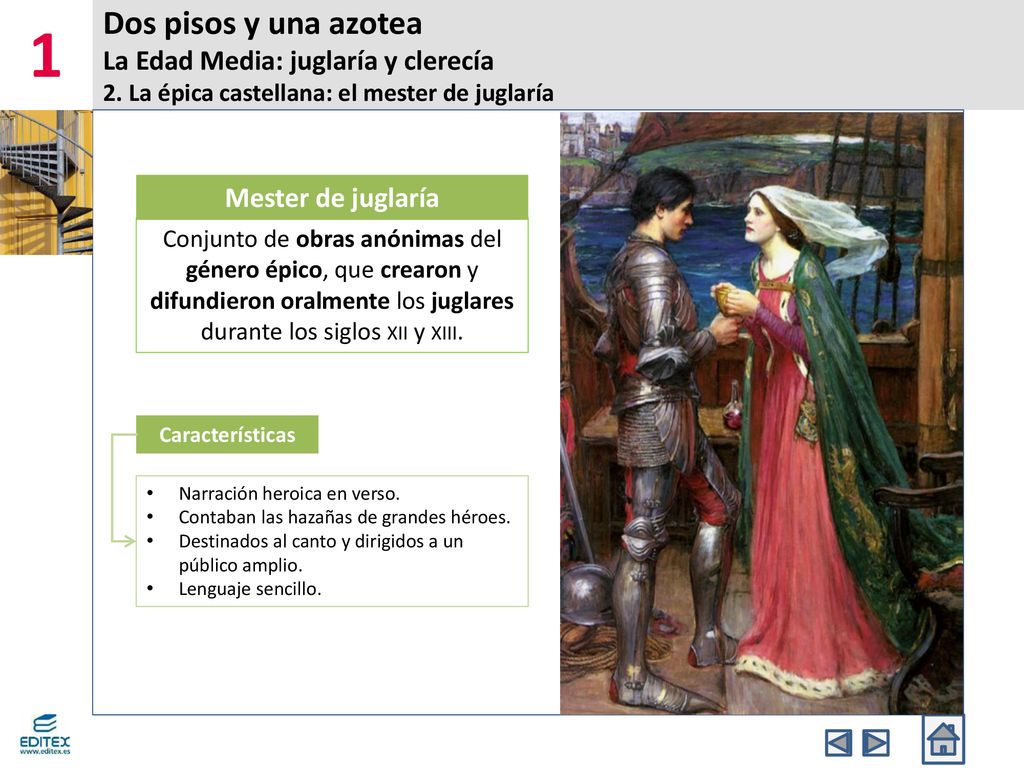1 Dos pisos y una azotea La Edad Media: juglaría y clerecía 2. La épica castellana: el mester de juglaría.