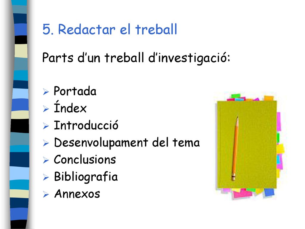 5. Redactar el treball Parts d’un treball d’investigació: Portada