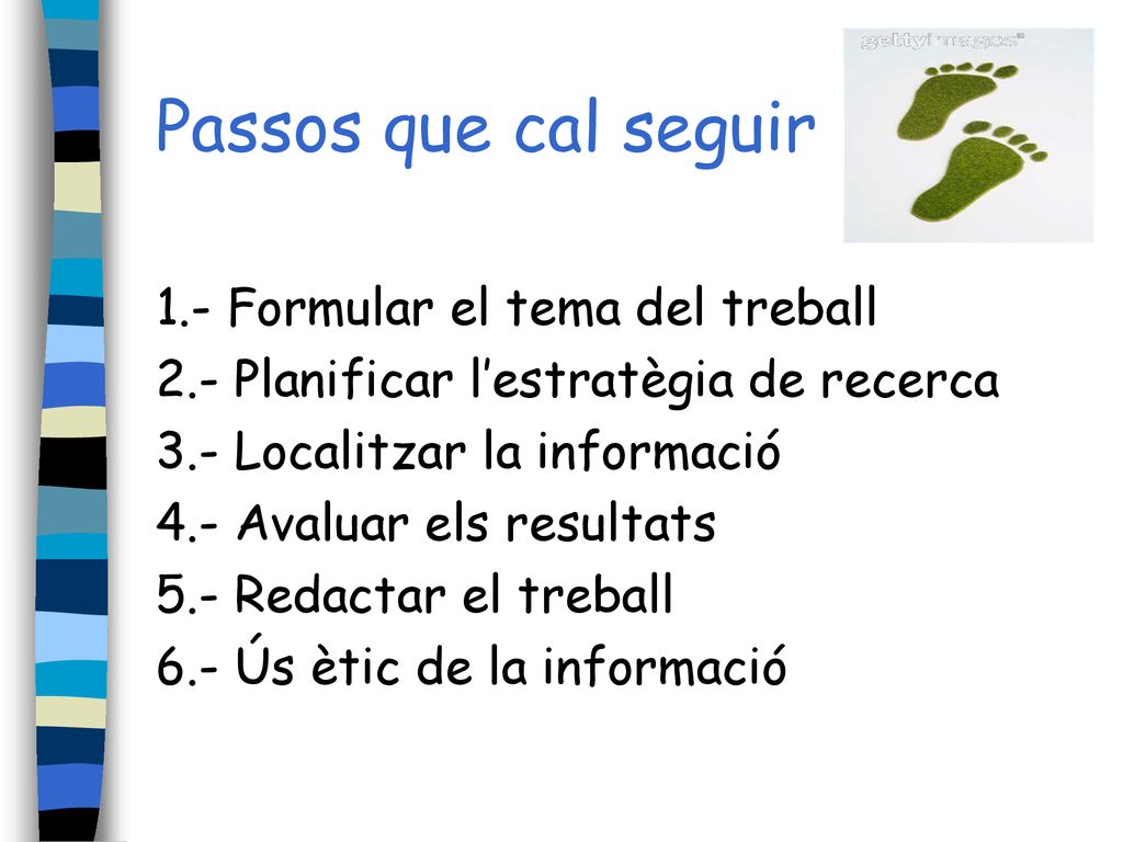 Passos que cal seguir 1.- Formular el tema del treball