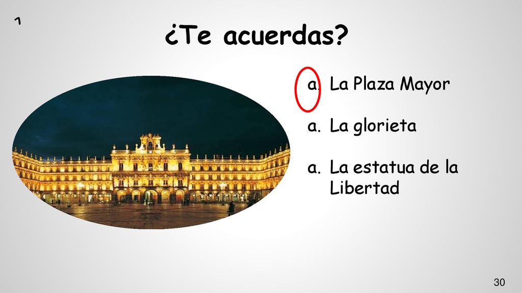 1 ¿Te acuerdas La Plaza Mayor La glorieta La estatua de la Libertad
