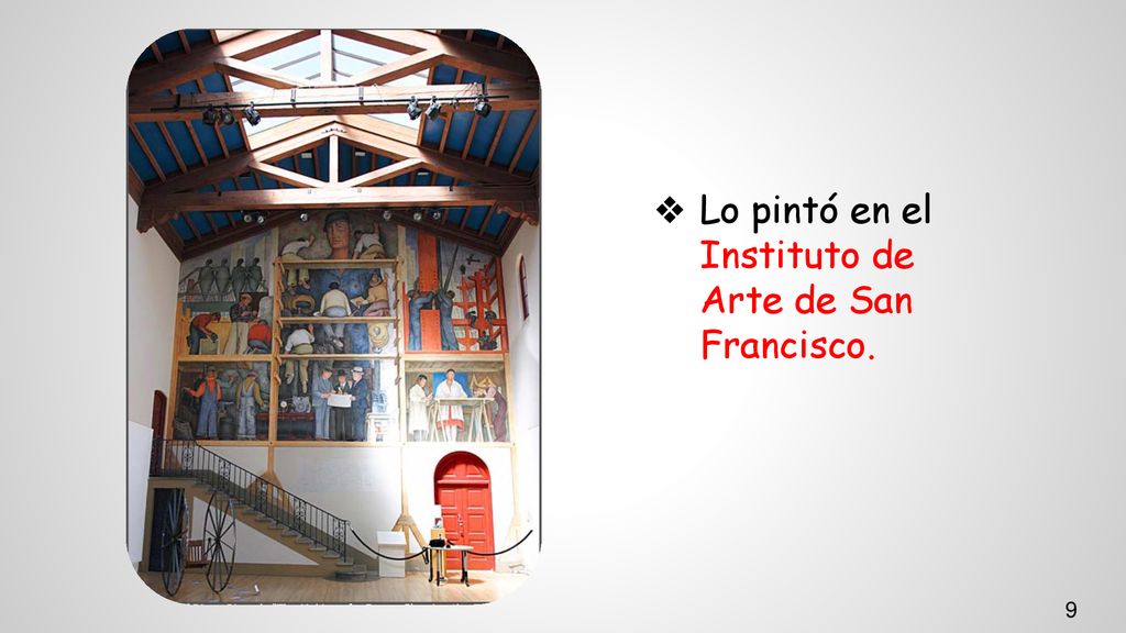 Lo pintó en el Instituto de Arte de San Francisco.