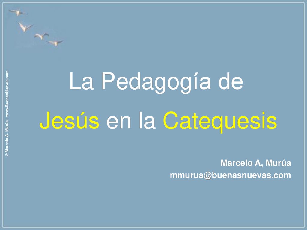 La Pedagogía de Jesús en la Catequesis Marcelo A, Murúa