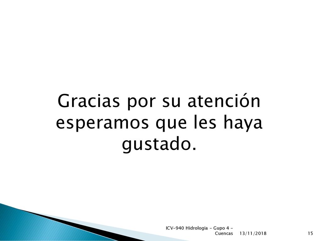 Gracias por su atención esperamos que les haya gustado.