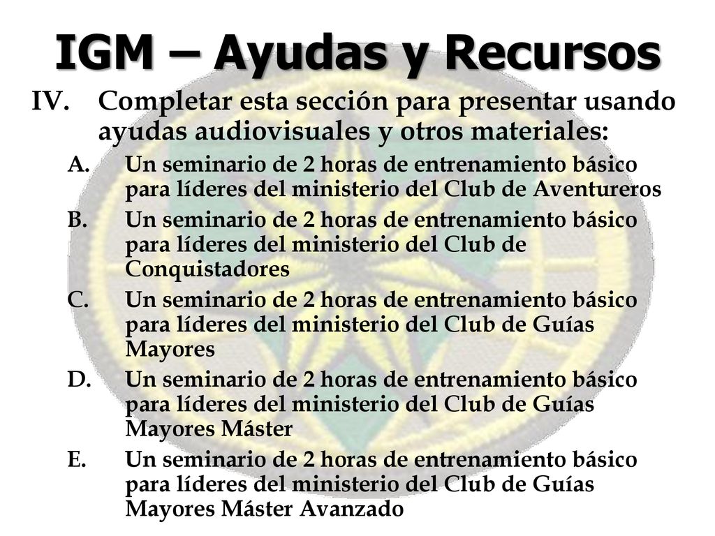 IGM – Ayudas y Recursos Completar esta sección para presentar usando ayudas audiovisuales y otros materiales: